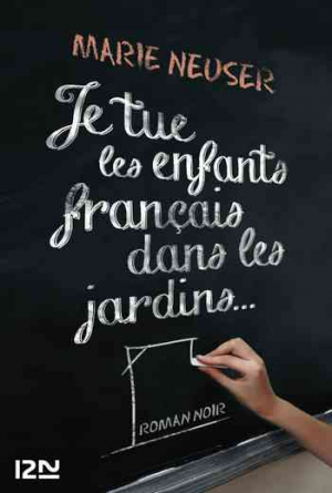 Je tue les enfants français dans les jardins