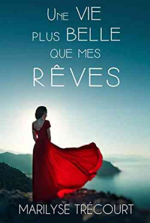 Une vie plus belle que mes rêves