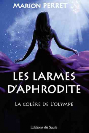 Les larmes d’Aphrodite : La colère de l’Olympe