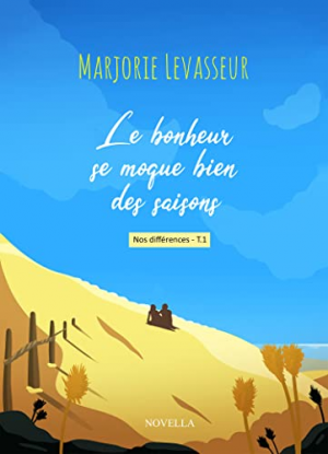 Nos différences, tome 1 : Le bonheur se moque bien des saisons