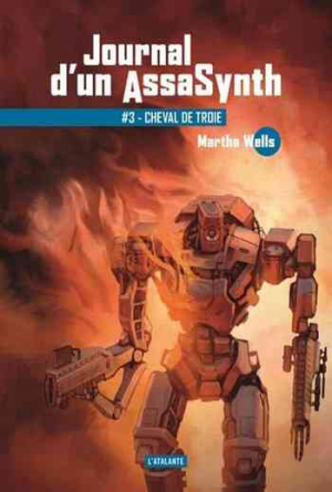 Journal d’un AssaSynth, Tome 3 : Cheval de Troie