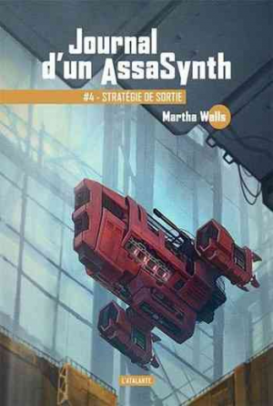Journal d’un AssaSynth, Tome 4 : Stratégie de sortie