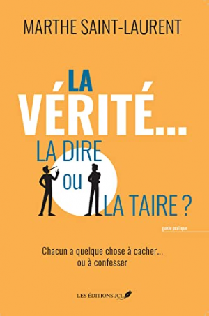 La vérité… la dire ou la taire?