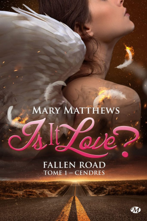 Is it love ? Fallen road, Tome 1 : Cendres