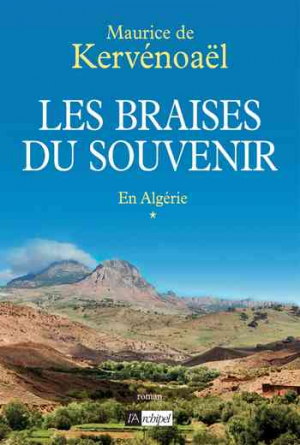 Les braises du souvenir : Appelé en Algérie