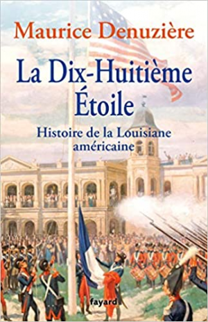 La Dix-Huitième Etoile: Histoire de la Louisiane américaine