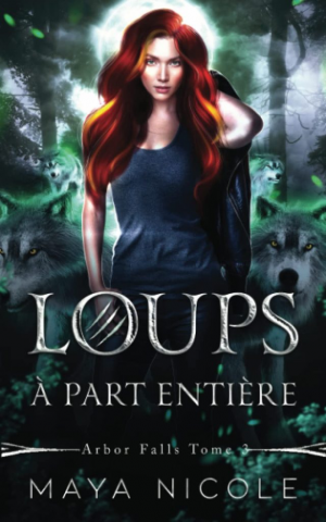 Arbor Falls, Tome 3 : Loups à part entière
