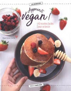 Apprenti vegan ! : 40 recettes simples pour se lancer