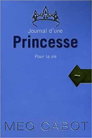 Journal d’une princesse – Tome 10 – Pour la vie