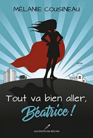 Tout va bien aller, Béatrice !