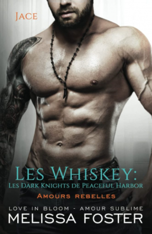 Les Whiskey : Les Dark Knights de Peaceful Harbor, Tome 6 : Amours rebelles