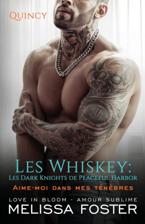 Les Whiskey : Les Dark Knights de Peaceful Harbor, Tome 7 : Aime-moi dans mes ténèbres