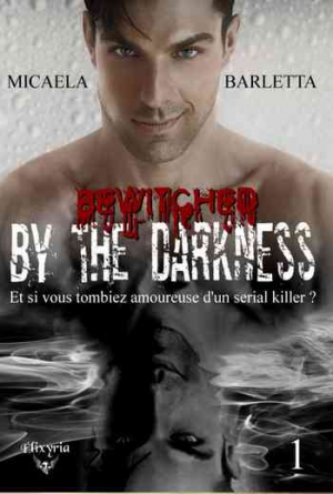 Bewitched by the darkness, Tome 1