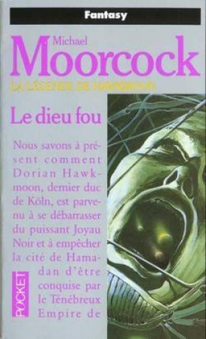 La légende de Hawkmoon, Tome 2 : Le Dieu fou