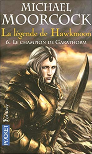 La Légende de Hawkmoon, tome 6 : Le Champion de Garathorm