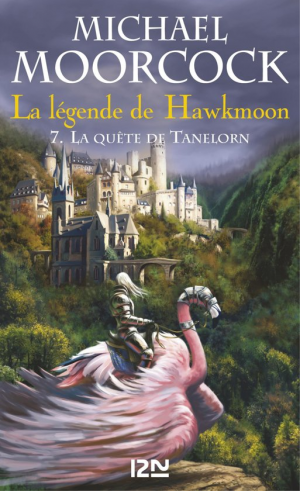 La Légende de Hawkmoon, tome 7 : La Quête de Tanelorm