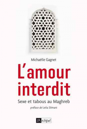 L’amour interdit: Sexe et tabous au Maghreb