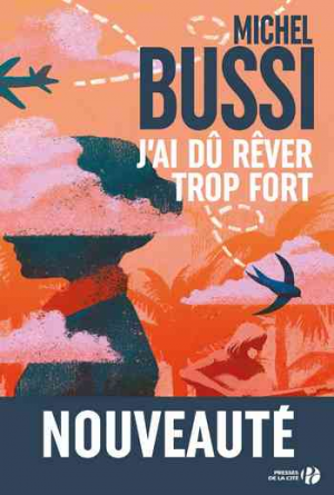 J’ai dû rêver trop fort