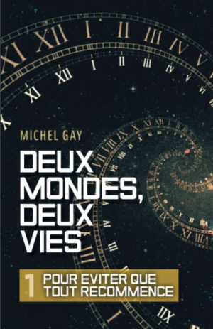 Deux mondes, deux vies, Livre I : Pour éviter que tout recommence