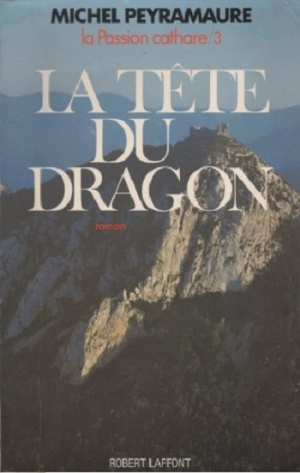 La passion cathare 03 : La tête du dragon
