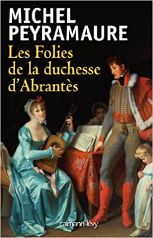 Les Folies de la duchesse d’Abrantès