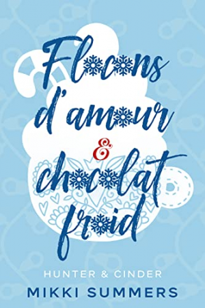 Flocons d’amour & chocolat froid: Hunter & Cinder