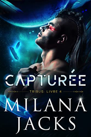 Tribus, Tome 4 : Capturée