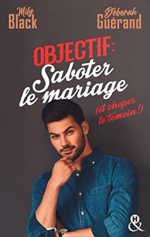 Objectif Saboter le mariage (et choper le témoin !)