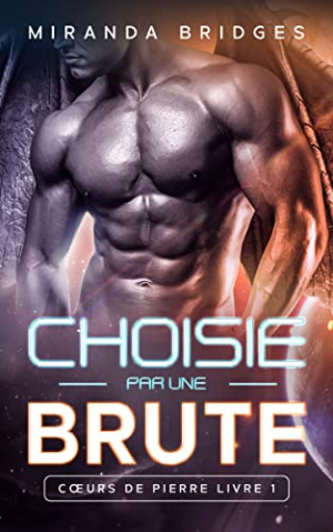 Cœurs de pierre, Tome 1 : Choisie par une brute