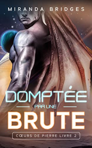 Cœurs de pierre, Tome 2 : Domptée par une brute