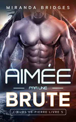 Cœurs de pierre, Tome 5 : Aimée par une brute
