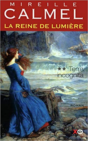 La Reine de lumière, Tome 2 : Terra incognita