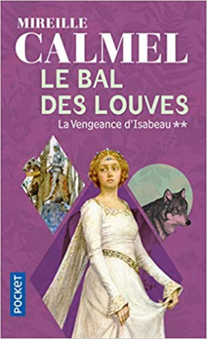 Le Bal des louves, Tome 2 : La Vengeance d’Isabeau
