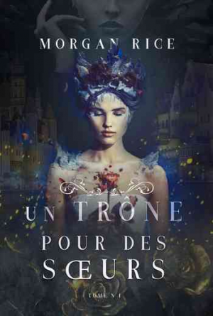 Un trône pour des sœurs, Tome 1