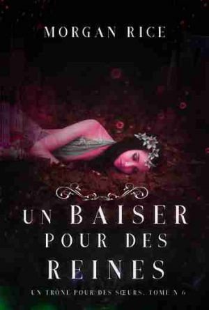 Un Trône pour des Sœurs – Tome 6: Un Baiser pour des Reines