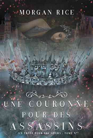 Un trône pour des soeurs, Tome 7 : Une couronne pour des assassins