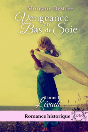 Vengeance en bas de soie, Tome 1 : L’Évadé