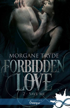 Forbidden Love, Tome 2 : Save Me