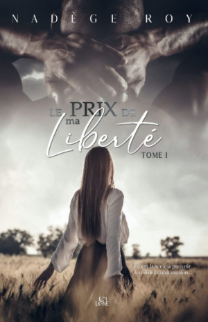 Le Prix de ma liberté, Tome 1