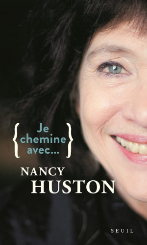 Je chemine avec… Nancy Huston