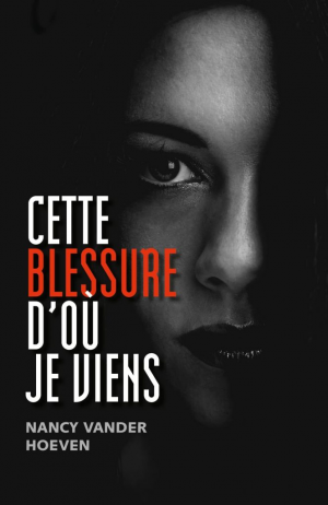 Cette blessure d’où je viens
