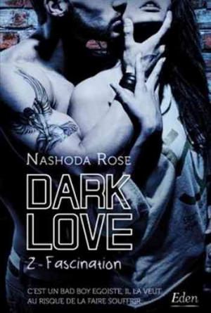 Dark Love, Tome 2 : Fascination