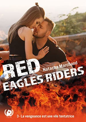 Red Eagles Riders, Tome 3 : La vengeance est une vile tentatrice