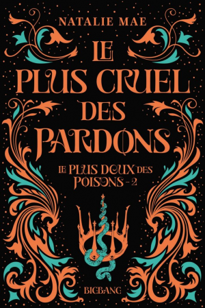 Le Plus Doux des poisons, Tome 2 : Le Plus Cruel des pardons