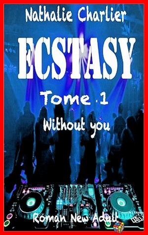 Ecstasy – T1 Without you