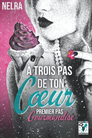 À trois pas de ton cœur, Premier pas : Gourmandise
