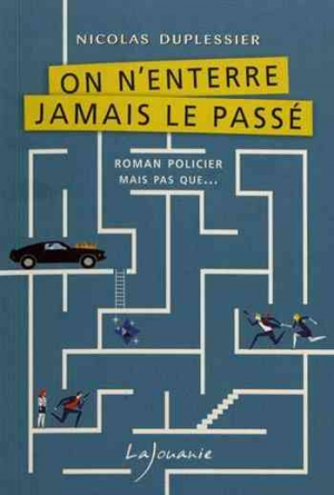 On n’enterre jamais le passé