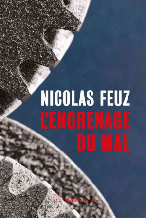 L’engrenage du mal