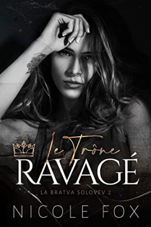 La Bratva Solovev, Tome 2 : Le Trône ravagé