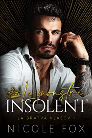 La bratva Vlasov, Tome 1 : Le monstre insolent